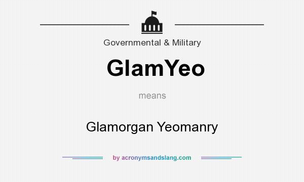 What does GlamYeo mean? It stands for Glamorgan Yeomanry