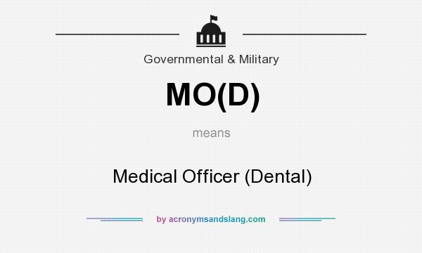 What does MO(D) mean? It stands for Medical Officer (Dental)