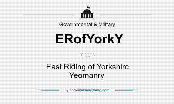 What does ERofYorkY mean? It stands for East Riding of Yorkshire Yeomanry
