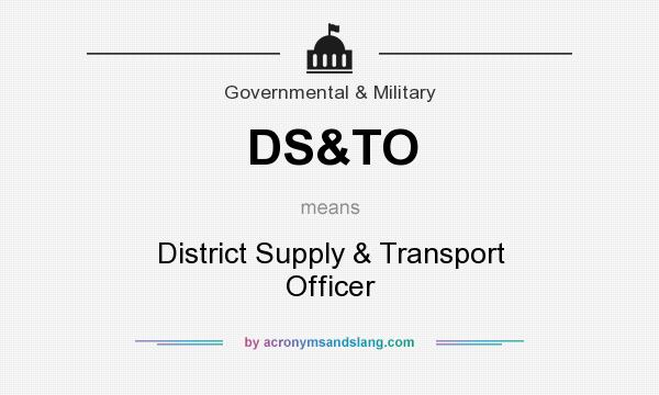 What does DS&TO mean? It stands for District Supply & Transport Officer