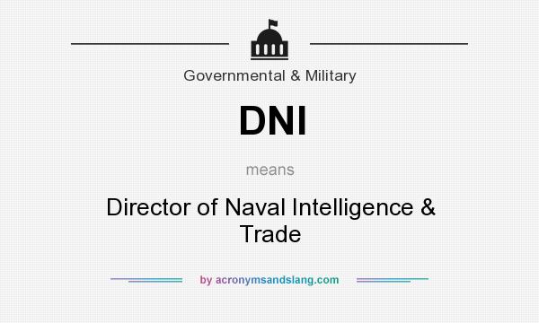What does DNI mean? It stands for Director of Naval Intelligence & Trade
