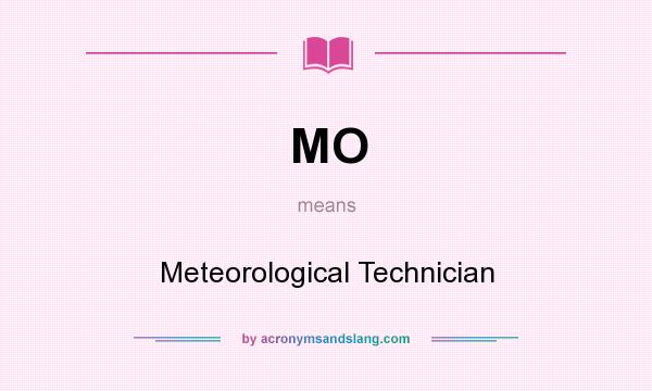 What does MO mean? It stands for Meteorological Technician
