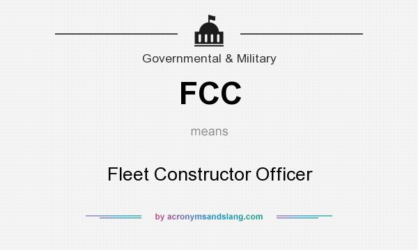 What does FCC mean? It stands for Fleet Constructor Officer