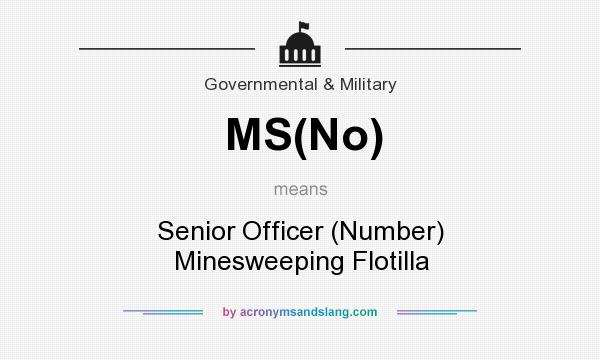 What does MS(No) mean? It stands for Senior Officer (Number) Minesweeping Flotilla