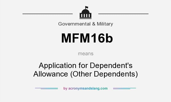 What does MFM16b mean? It stands for Application for Dependent`s Allowance (Other Dependents)