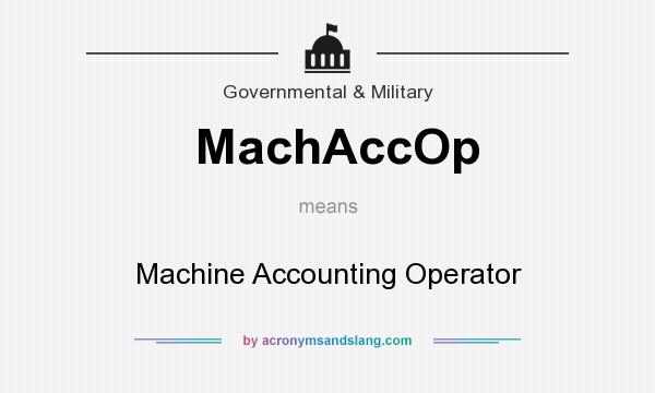 What does MachAccOp mean? It stands for Machine Accounting Operator