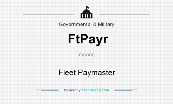 What does FtPayr mean? It stands for Fleet Paymaster