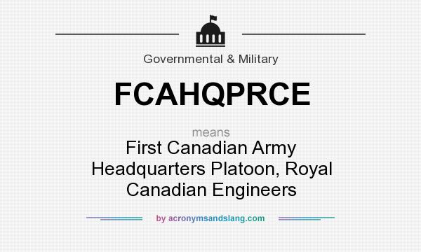 What does FCAHQPRCE mean? It stands for First Canadian Army Headquarters Platoon, Royal Canadian Engineers