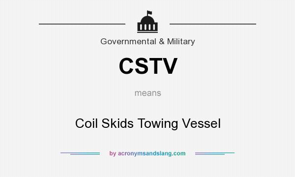What does CSTV mean? It stands for Coil Skids Towing Vessel