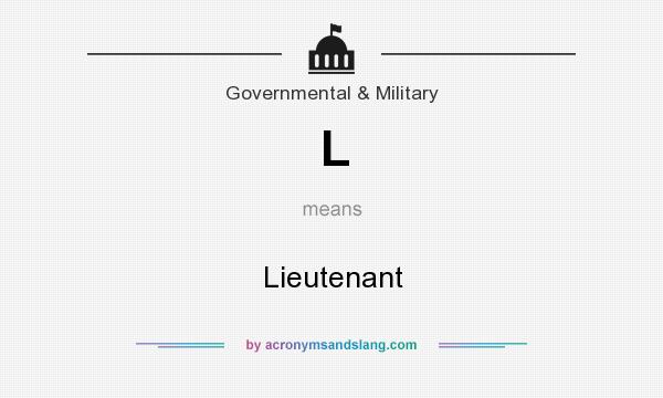 What does L mean? It stands for Lieutenant