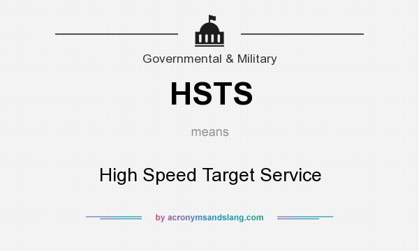 What does HSTS mean? It stands for High Speed Target Service