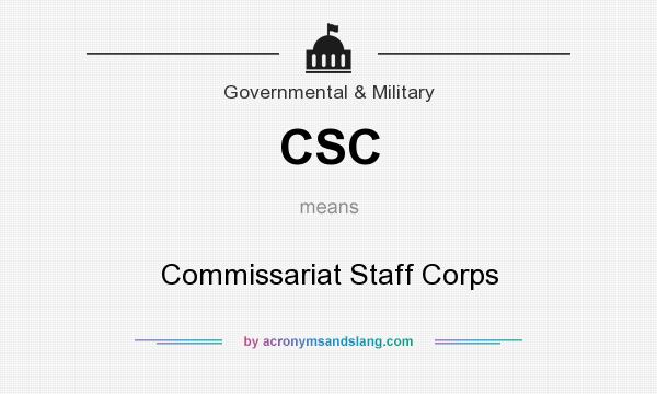 What does CSC mean? It stands for Commissariat Staff Corps