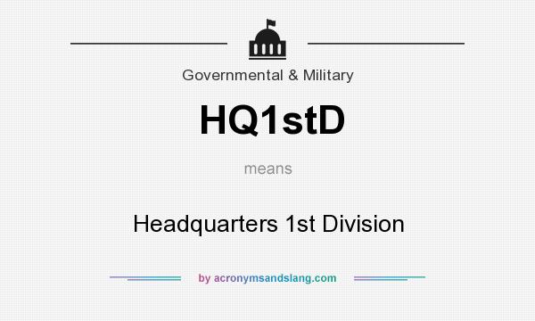 What does HQ1stD mean? It stands for Headquarters 1st Division