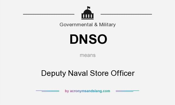 What does DNSO mean? It stands for Deputy Naval Store Officer