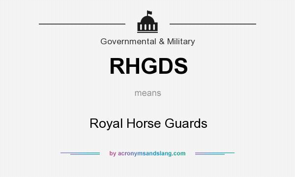 What does RHGDS mean? It stands for Royal Horse Guards
