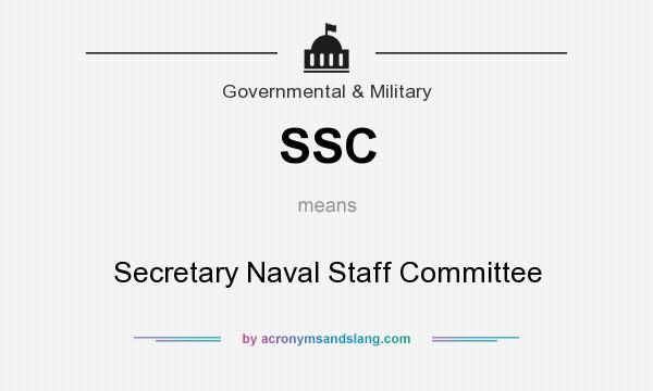 What does SSC mean? It stands for Secretary Naval Staff Committee