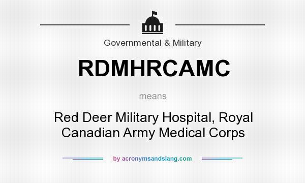 What does RDMHRCAMC mean? It stands for Red Deer Military Hospital, Royal Canadian Army Medical Corps