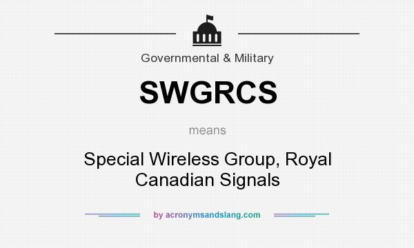 What does SWGRCS mean? It stands for Special Wireless Group, Royal Canadian Signals