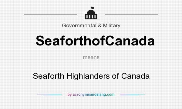 What does SeaforthofCanada mean? It stands for Seaforth Highlanders of Canada