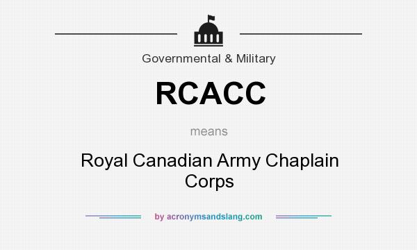 What does RCACC mean? It stands for Royal Canadian Army Chaplain Corps