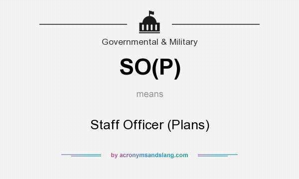 What does SO(P) mean? It stands for Staff Officer (Plans)