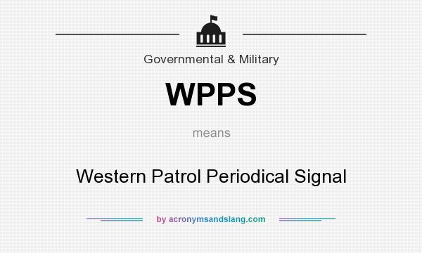 What does WPPS mean? It stands for Western Patrol Periodical Signal