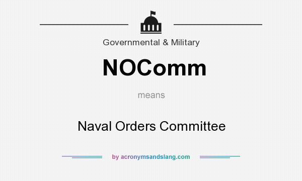 What does NOComm mean? It stands for Naval Orders Committee