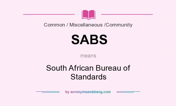 What does SABS mean? It stands for South African Bureau of Standards
