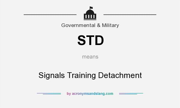 What does STD mean? It stands for Signals Training Detachment