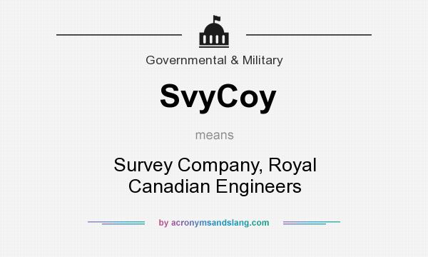 What does SvyCoy mean? It stands for Survey Company, Royal Canadian Engineers