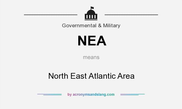 What does NEA mean? It stands for North East Atlantic Area