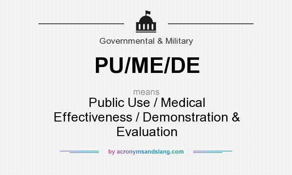 What does PU/ME/DE mean? It stands for Public Use / Medical Effectiveness / Demonstration & Evaluation