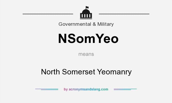 What does NSomYeo mean? It stands for North Somerset Yeomanry
