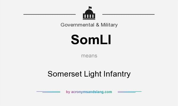 What does SomLI mean? It stands for Somerset Light Infantry