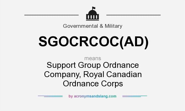 What does SGOCRCOC(AD) mean? It stands for Support Group Ordnance Company, Royal Canadian Ordnance Corps