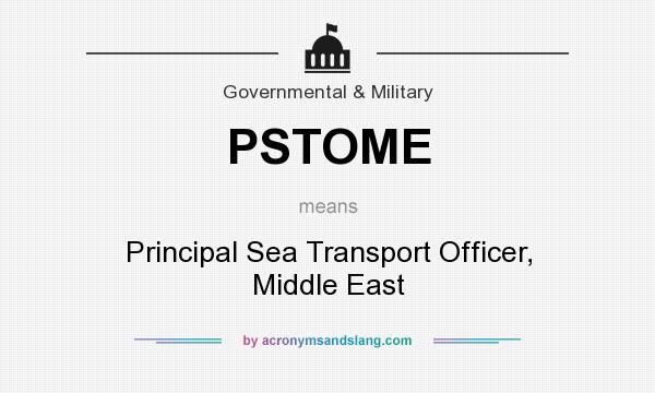 What does PSTOME mean? It stands for Principal Sea Transport Officer, Middle East