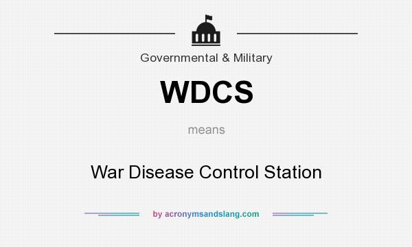 What does WDCS mean? It stands for War Disease Control Station