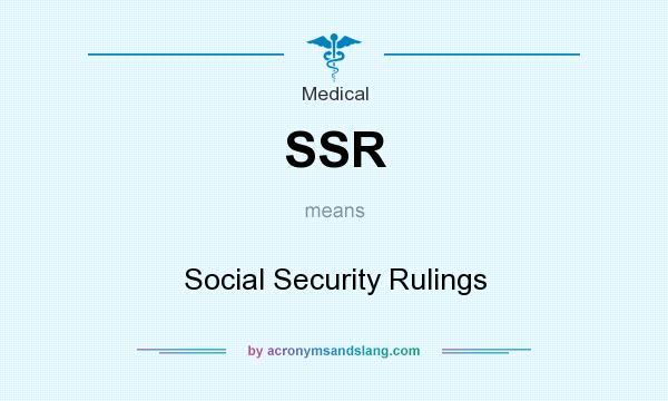 What does SSR mean? It stands for Social Security Rulings
