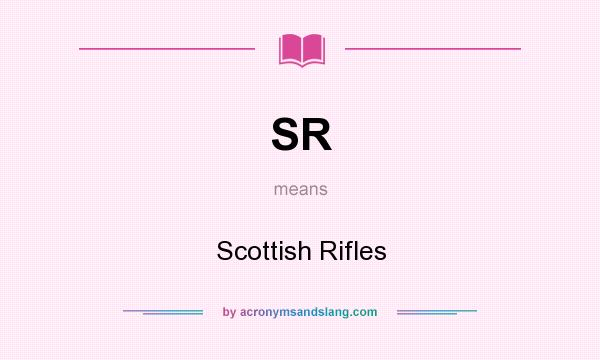 What does SR mean? It stands for Scottish Rifles