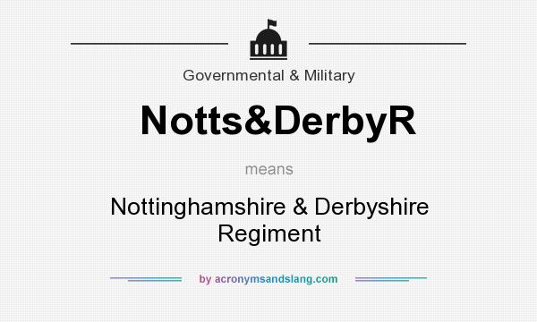 What does Notts&DerbyR mean? It stands for Nottinghamshire & Derbyshire Regiment
