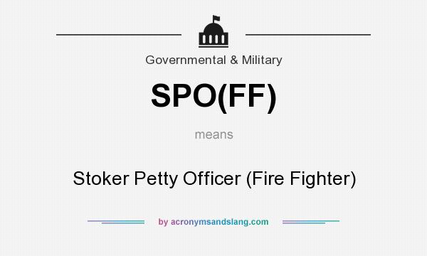 What does SPO(FF) mean? It stands for Stoker Petty Officer (Fire Fighter)