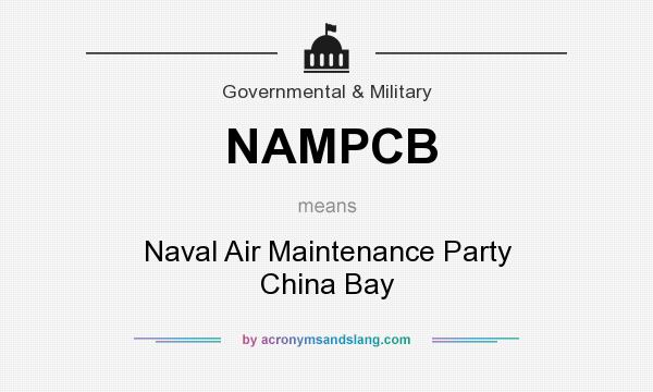 What does NAMPCB mean? It stands for Naval Air Maintenance Party China Bay