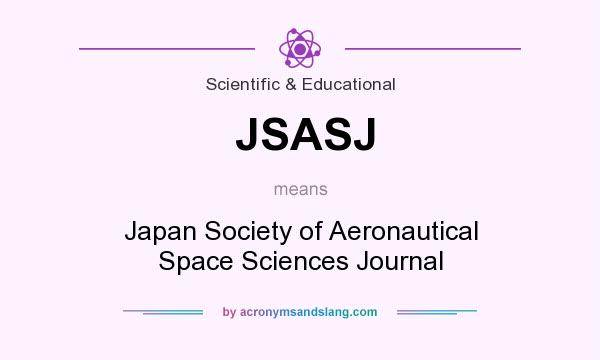 What does JSASJ mean? It stands for Japan Society of Aeronautical Space Sciences Journal