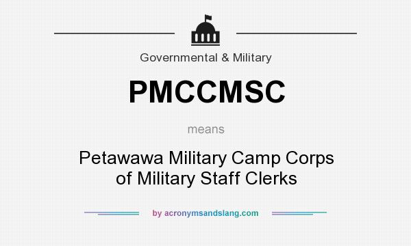 What does PMCCMSC mean? It stands for Petawawa Military Camp Corps of Military Staff Clerks