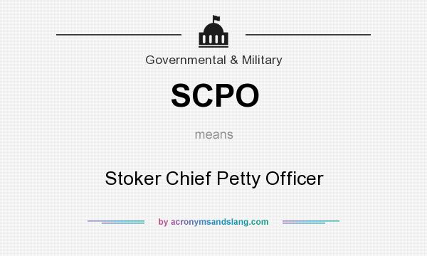 What does SCPO mean? It stands for Stoker Chief Petty Officer