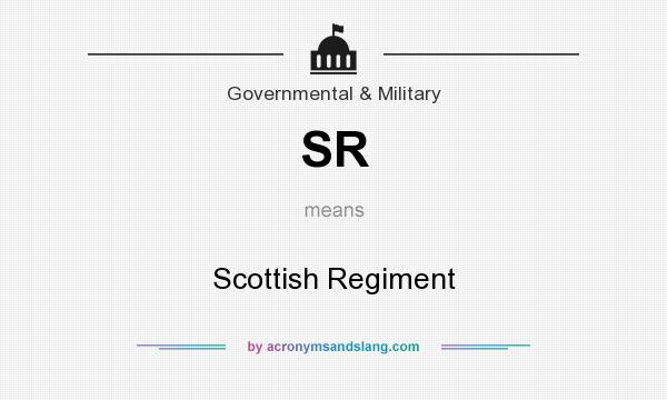 What does SR mean? It stands for Scottish Regiment