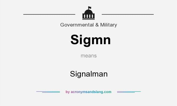 What does Sigmn mean? It stands for Signalman