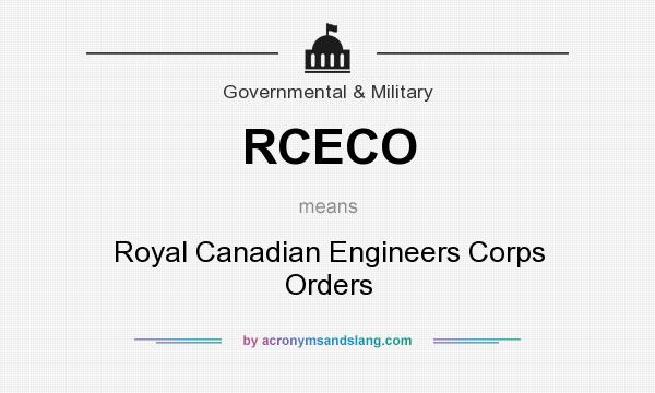 What does RCECO mean? It stands for Royal Canadian Engineers Corps Orders