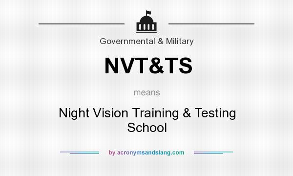 What does NVT&TS mean? It stands for Night Vision Training & Testing School