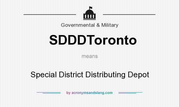 What does SDDDToronto mean? It stands for Special District Distributing Depot
